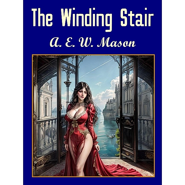 The Winding Stair, A. E. W Mason