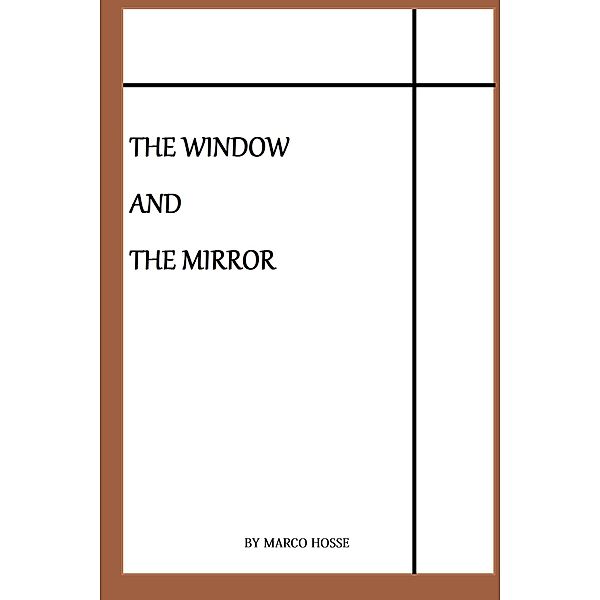 The Window And The Mirror, Marco Hosse