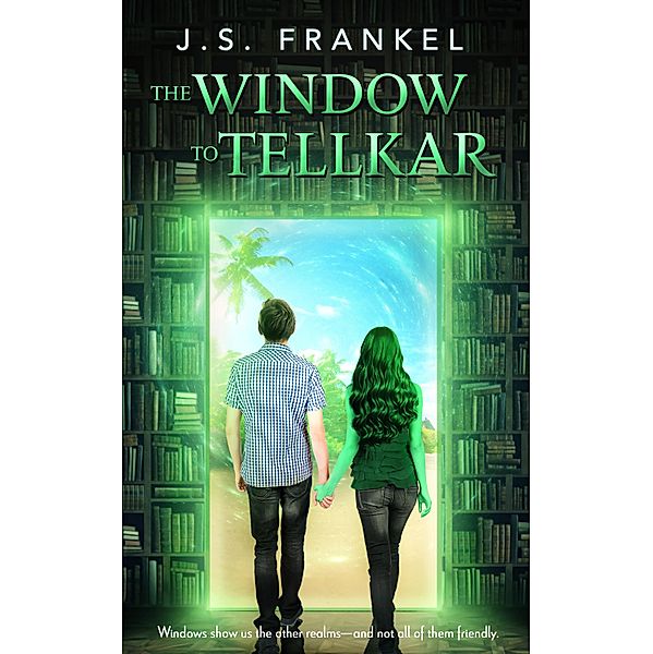 The Window to Tellkar / Finch Books, J. S. Frankel