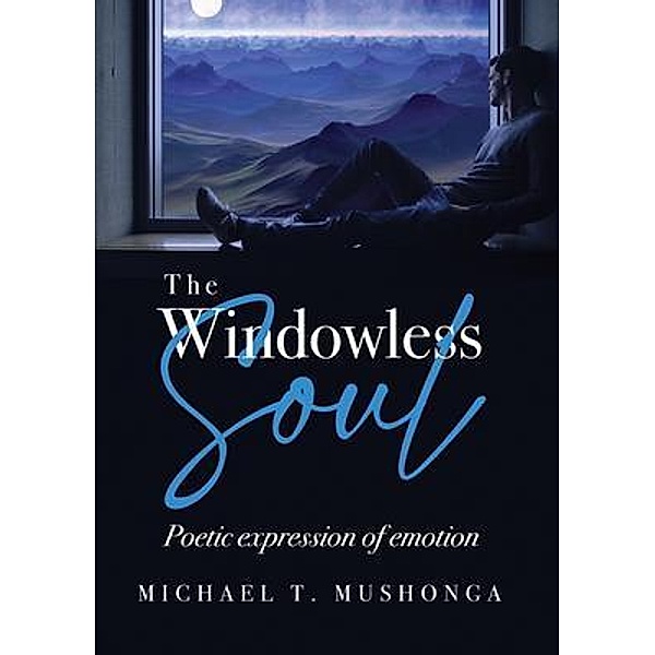 The Windowless Soul, Michael T. Mushonga