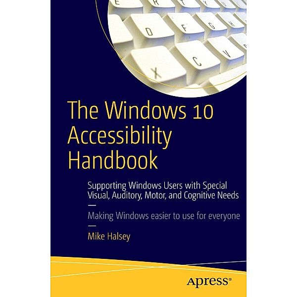The Windows 10 Accessibility Handbook, Mike Halsey