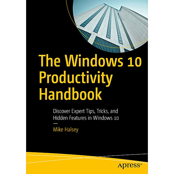 The Windows 10 Productivity Handbook, Mike Halsey