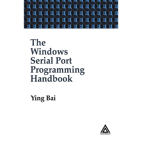 The Windows Serial Port Programming Handbook, Ying Bai