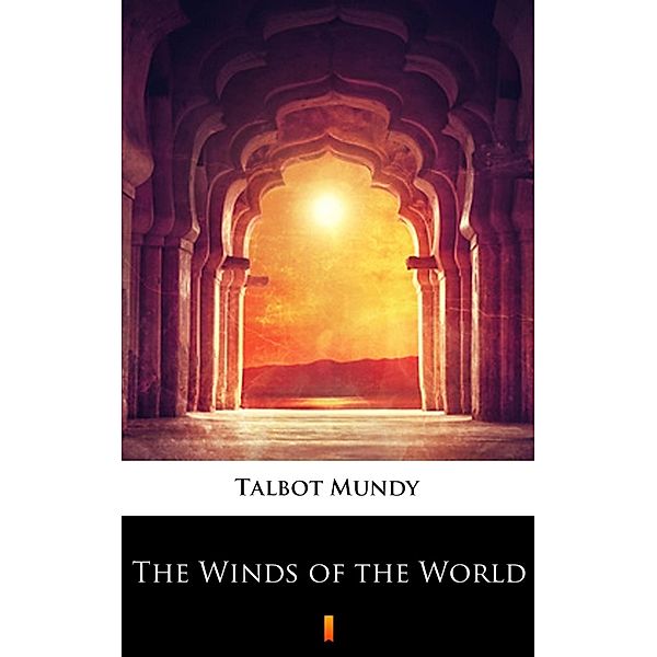 The Winds of the World, Talbot Mundy