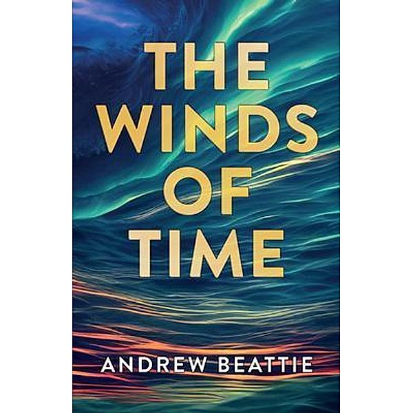 The Winds Of Time, Andrew Beattie