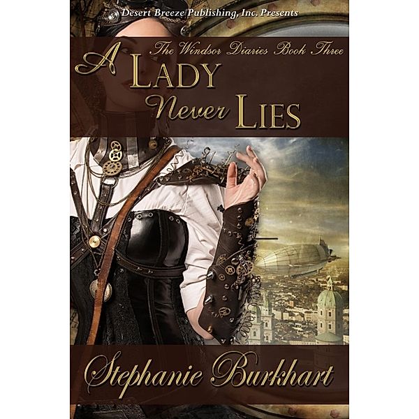 The Windsor Diaries: A Lady Never Lies (The Windsor Diaries, #3), Stephanie Burkhart