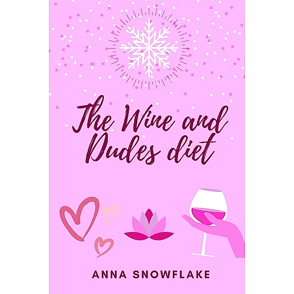 The Wine and Dudes Diet, Anna Snowflake