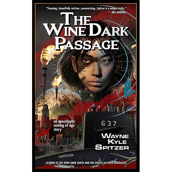 The Wine Dark Passage: An Apocalyptic Coming of Age Story, Wayne Kyle Spitzer