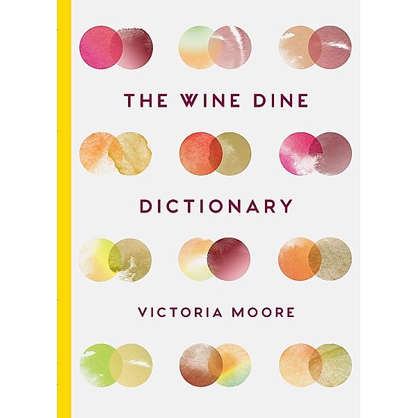 The Wine Dine Dictionary, Victoria Moore