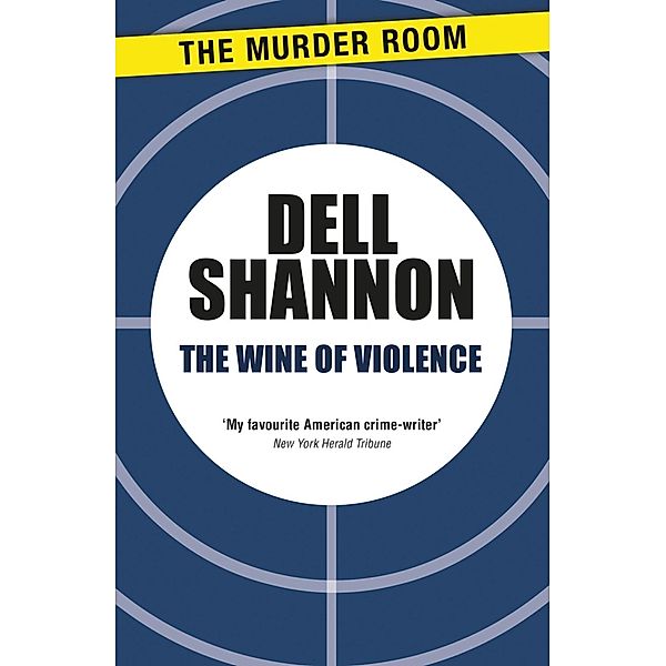 The Wine of Violence / A Vic Varallo Mystery, Dell Shannon