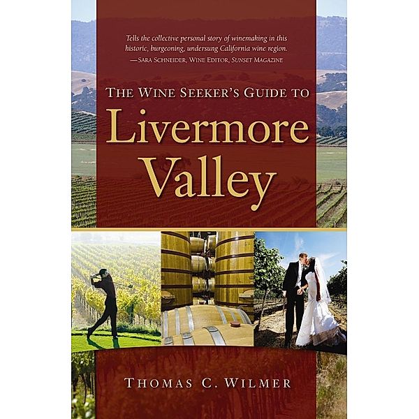 The Wine Seeker's Guide to Livermore Valley / Riverwood Books, Thomas C. Wilmer
