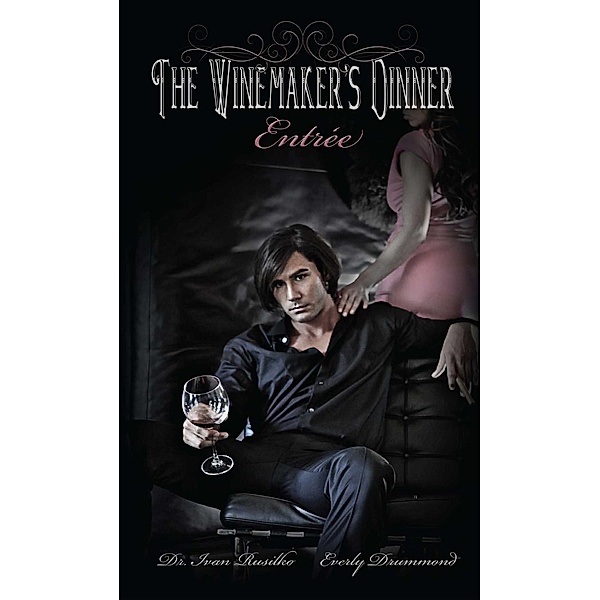 The Winemaker's Dinner: Entrée, Ivan Rusilko, Everly Drummond