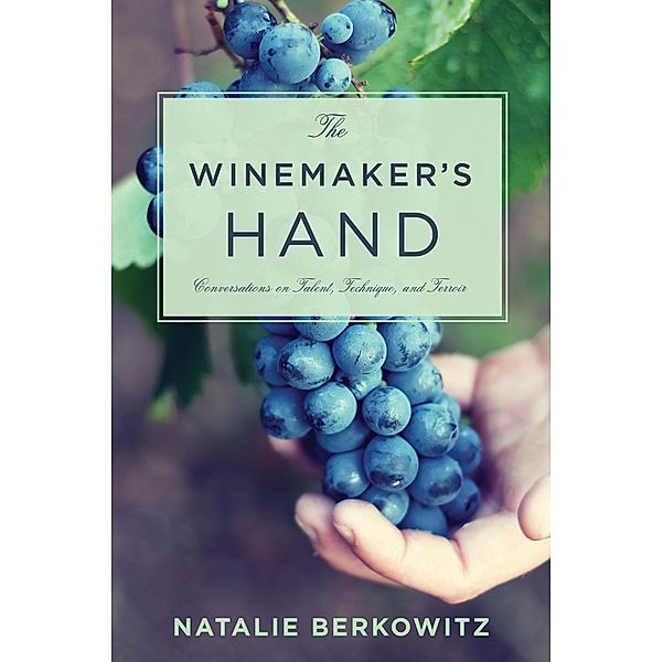 The Winemaker's Hand / Arts and Traditions of the Table: Perspectives on Culinary History, Natalie Berkowitz