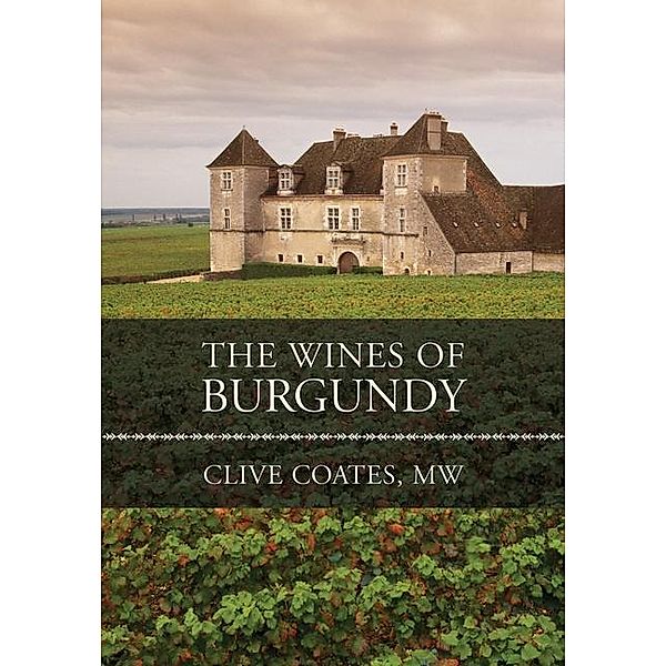 The Wines of Burgundy, Clive Coates