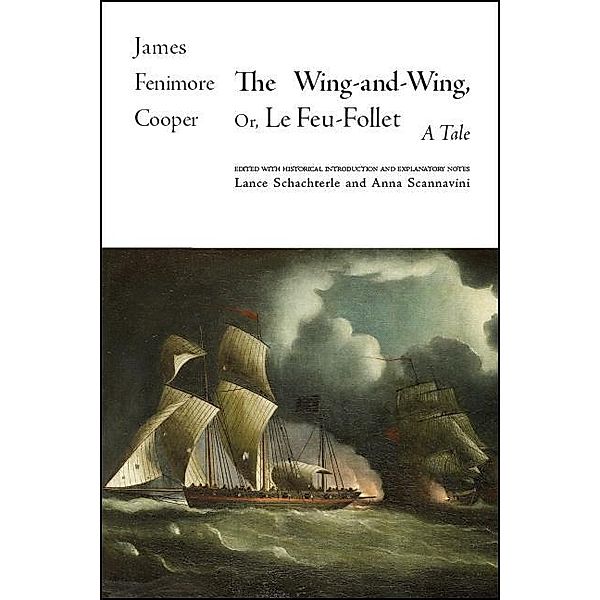 The Wing-and-Wing, Or Le Feu-Follet / The Writings of James Fenimore Cooper, James Fenimore Cooper