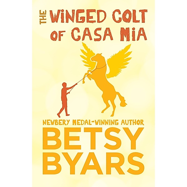 The Winged Colt of Casa Mia, Betsy Byars