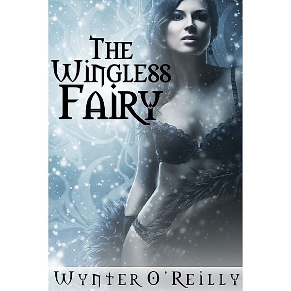 The Wingless Fairy, Wynter O'Reilly