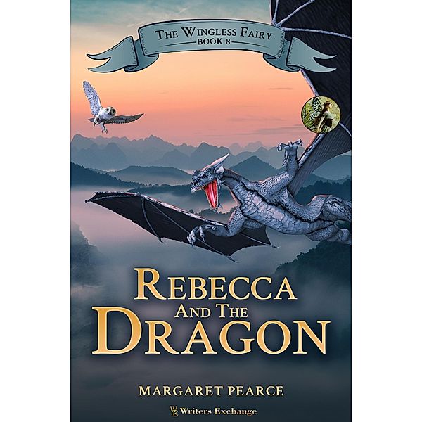The Wingless Fairy Series Book 8: Rebecca and the Dragon / The Wingless Fairy, Margaret Pearce
