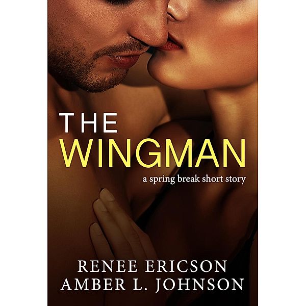 The Wingman, Amber L. Johnson, Renee Ericson