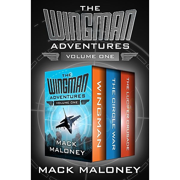 The Wingman Adventures Volume One / Wingman, Mack Maloney