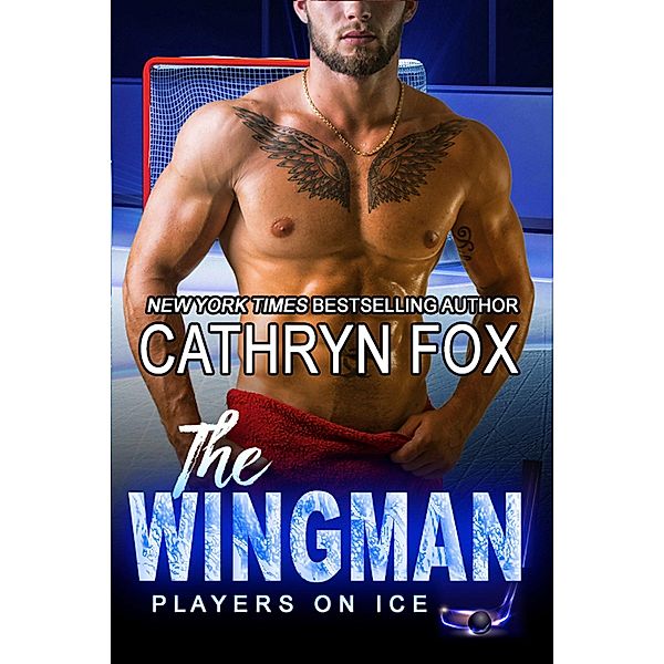 The Wingman (Players on Ice, #6) / Players on Ice, Cathryn Fox