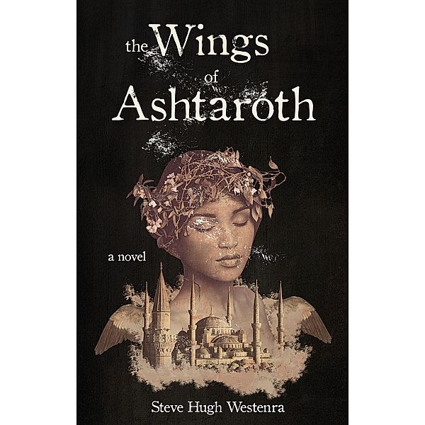 The Wings of Ashtaroth (The Sands of Hazzan, #1) / The Sands of Hazzan, Steve Hugh Westenra