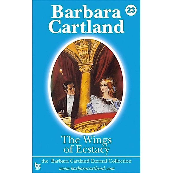 The Wings of Ecstacy / The Eternal Collection Bd.23, Barbara Cartland