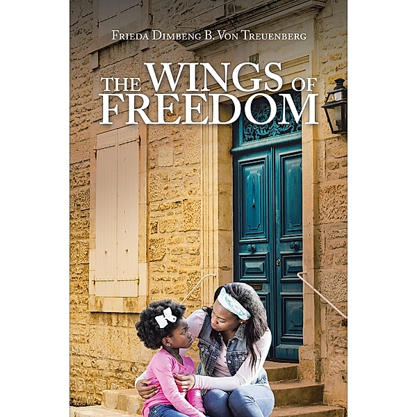 The Wings of Freedom, Frieda Dimbeng B. von Treuenberg