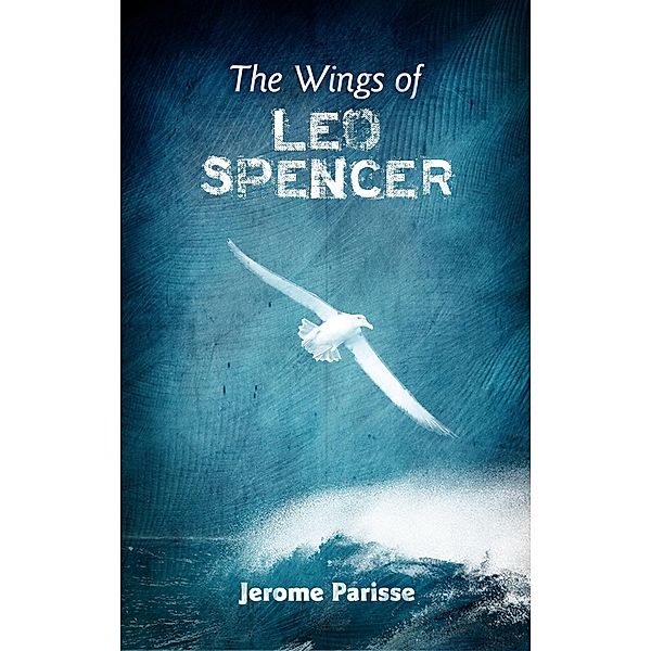 The Wings of Leo Spencer, Jerome Parisse