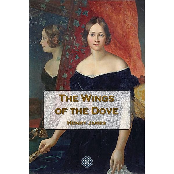 The Wings of the Dove, Henry James