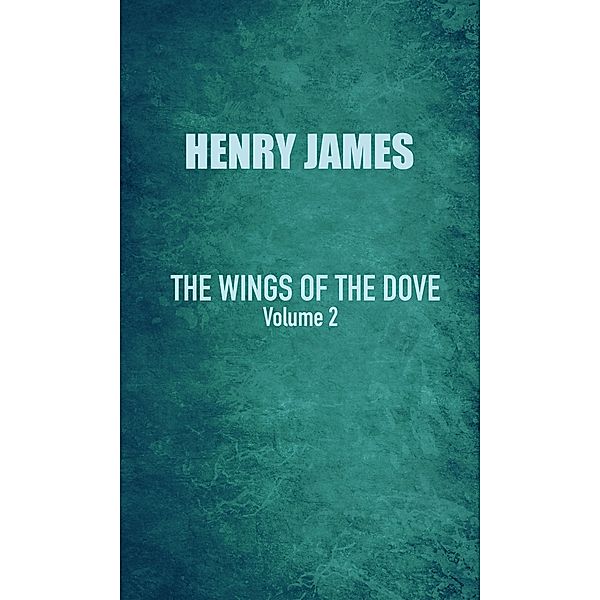 The Wings of the Dove, Henry James