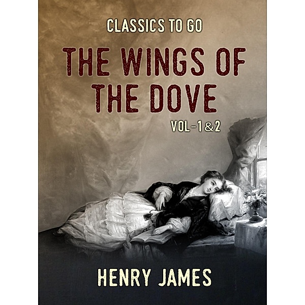The Wings of the Dove Vol - 1&2, Henry James