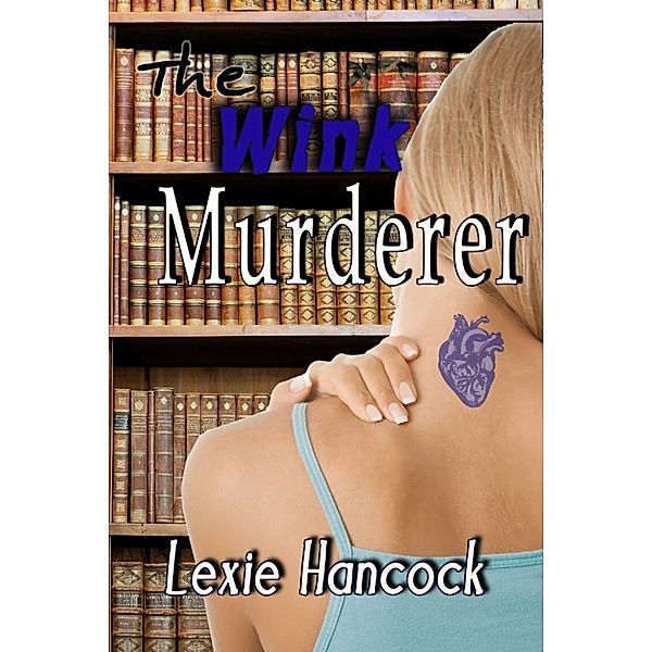 The Wink Murderer, Lexie Hancock