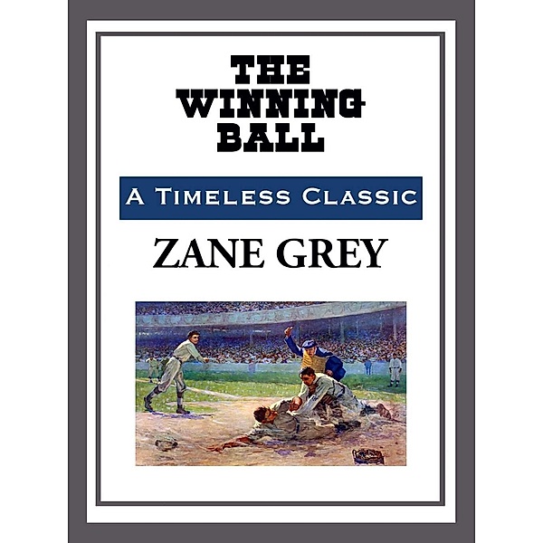 The Winning Ball, Zane Grey
