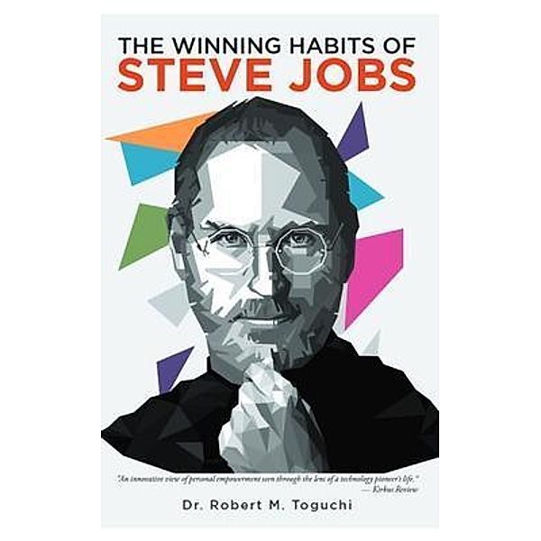 The Winning Habits of Steve Jobs / Stratton Press, Robert Toguchi