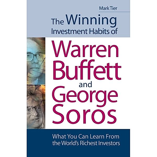 The Winning Investment Habits of Warren Buffett and George Soros, Mark Tier