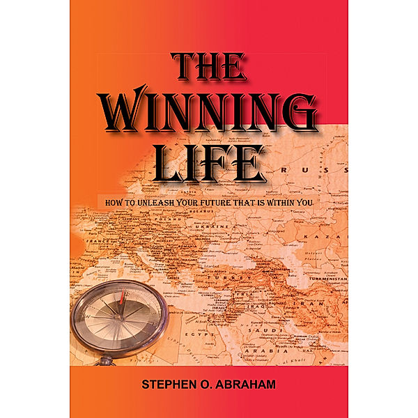 The Winning Life, Stephen O. Abraham