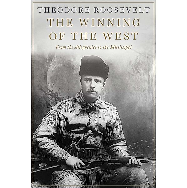 The Winning of the West, Theodore Roosevelt