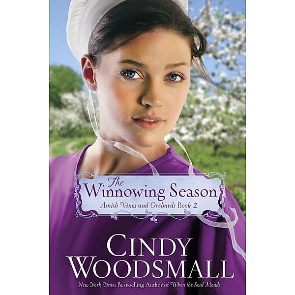 The Winnowing Season / Amish Vines and Orchards Bd.2, Cindy Woodsmall