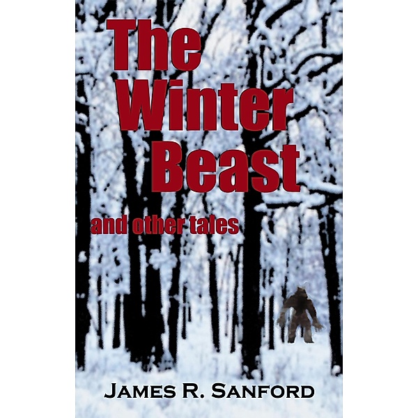 The Winter Beast and other tales, James R. Sanford