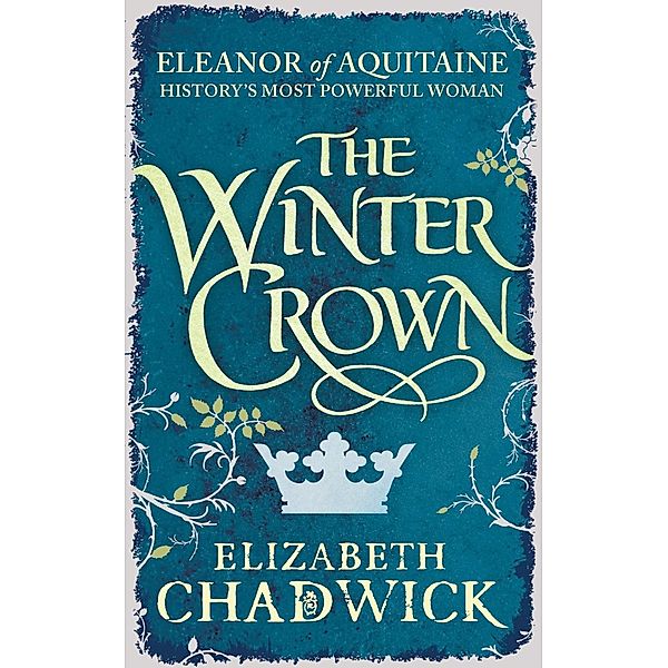 The Winter Crown / Eleanor of Aquitaine trilogy Bd.2, Elizabeth Chadwick