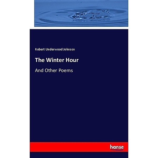 The Winter Hour, Robert Underwood Johnson