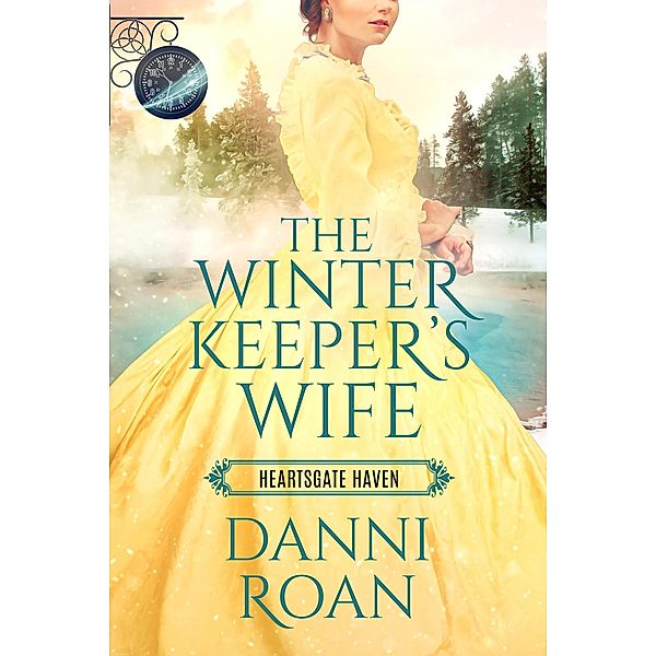 The Winter Keeper's Wife (Heartsgate Haven, #5) / Heartsgate Haven, Danni Roan