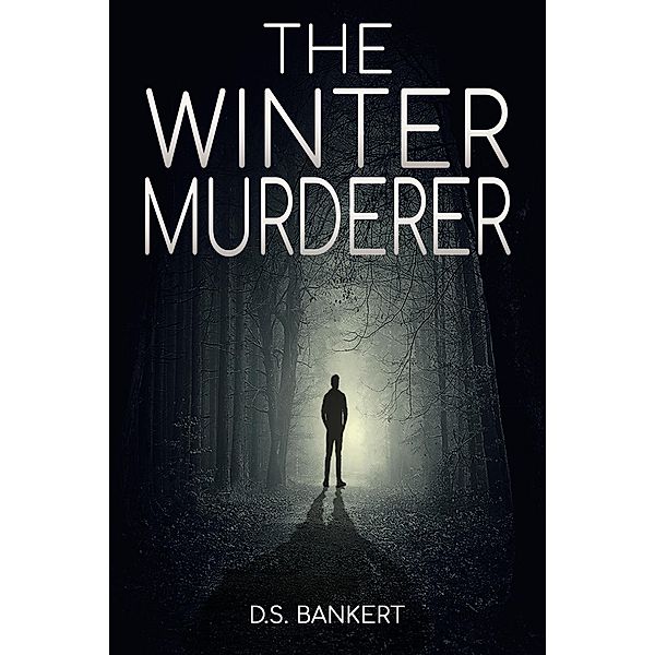 The Winter Murderer, D. S. Bankert