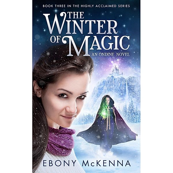 The Winter of Magic (Ondine, #3) / Ondine, Ebony McKenna