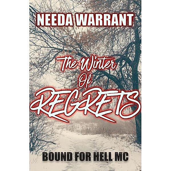 The Winter of Regrets (Bound for Hell MC, #4), Needa Warrant