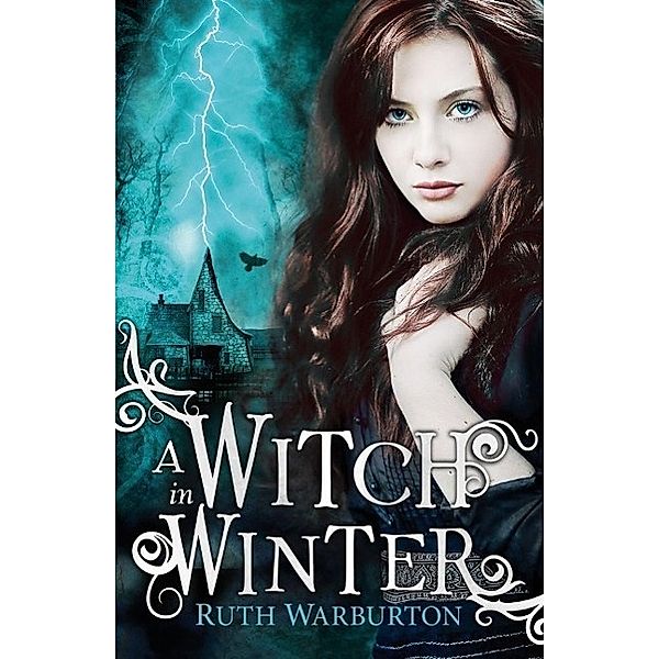 The Winter Trilogy: A Witch in Winter, Ruth Warburton