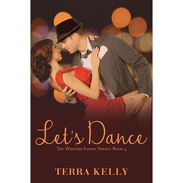 The Winters Family Series: Let's Dance (The Winters Family Series, #4), Terra Kelly