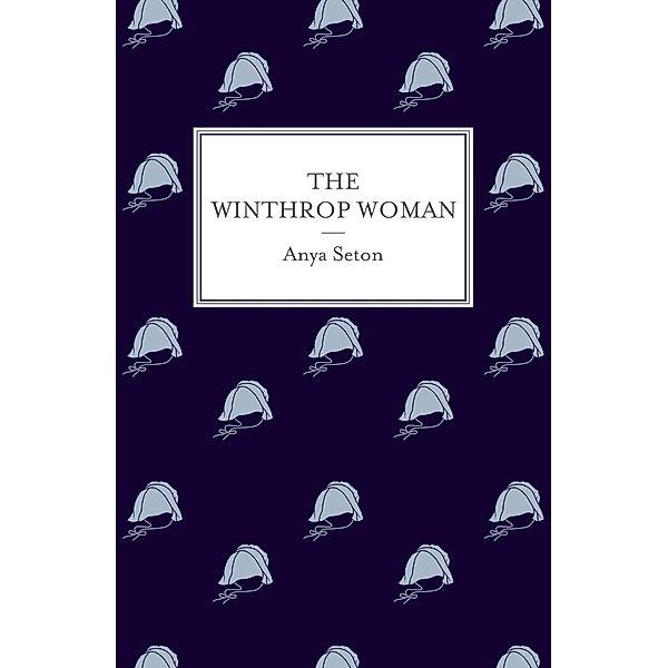 The Winthrop Woman, Anya Seton