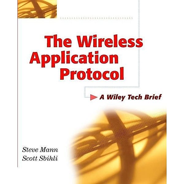 The Wireless Application Protocol (WAP), Steve Mann, Scott Sbihli